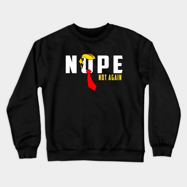 Nope Not Again Crewneck Sweatshirt by Ksarter